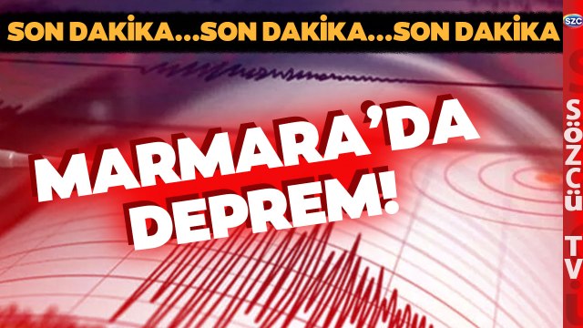 SON DAKİKA Marmara'da Korkutan Deprem! İstanbul'da da hissedildi