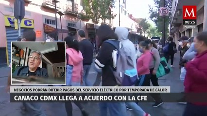 Canaco llega a acuerdo con la CFE: Negocios podrán diferir pagos por temporada de calor