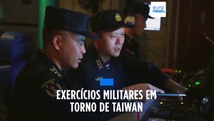 China lança exercícios militares em torno de Taiwan