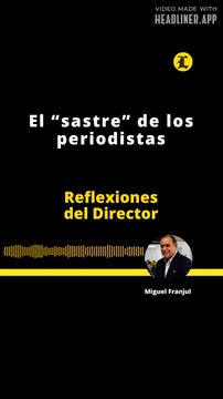 REFLEXIONES DEL DIRECTOR | EL “SASTRE” DE LOS PERIODISTAS