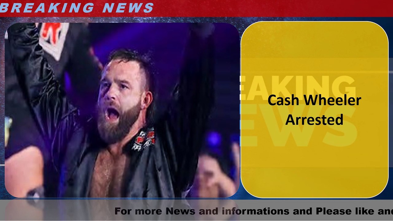 Cash Wheeler Arrested