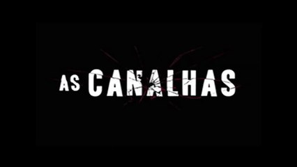 As Canalhas | show | 2013 | Official Clip