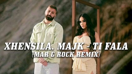 Xhensila x Majk - Ti Fala (Mar G Rock Remix)