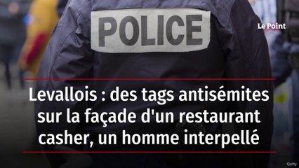 Levallois : des tags antisémites sur la façade d'un restaurant casher, un homme interpellé