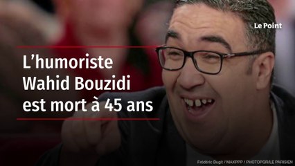 L’humoriste Wahid Bouzidi est mort à 45 ans