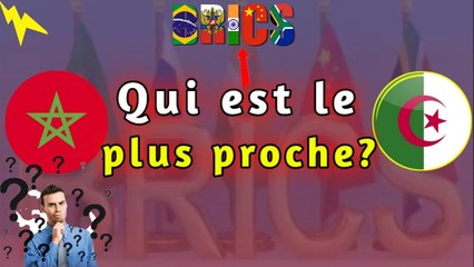 Algérie - Maroc : Qui gagnera l'adhésion aux BRICS ?