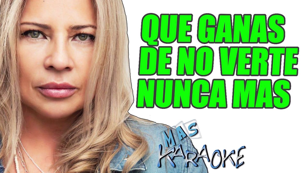 QUE GANAS DE NO VERTE NUNCA MAS - Dalila (karaoke)