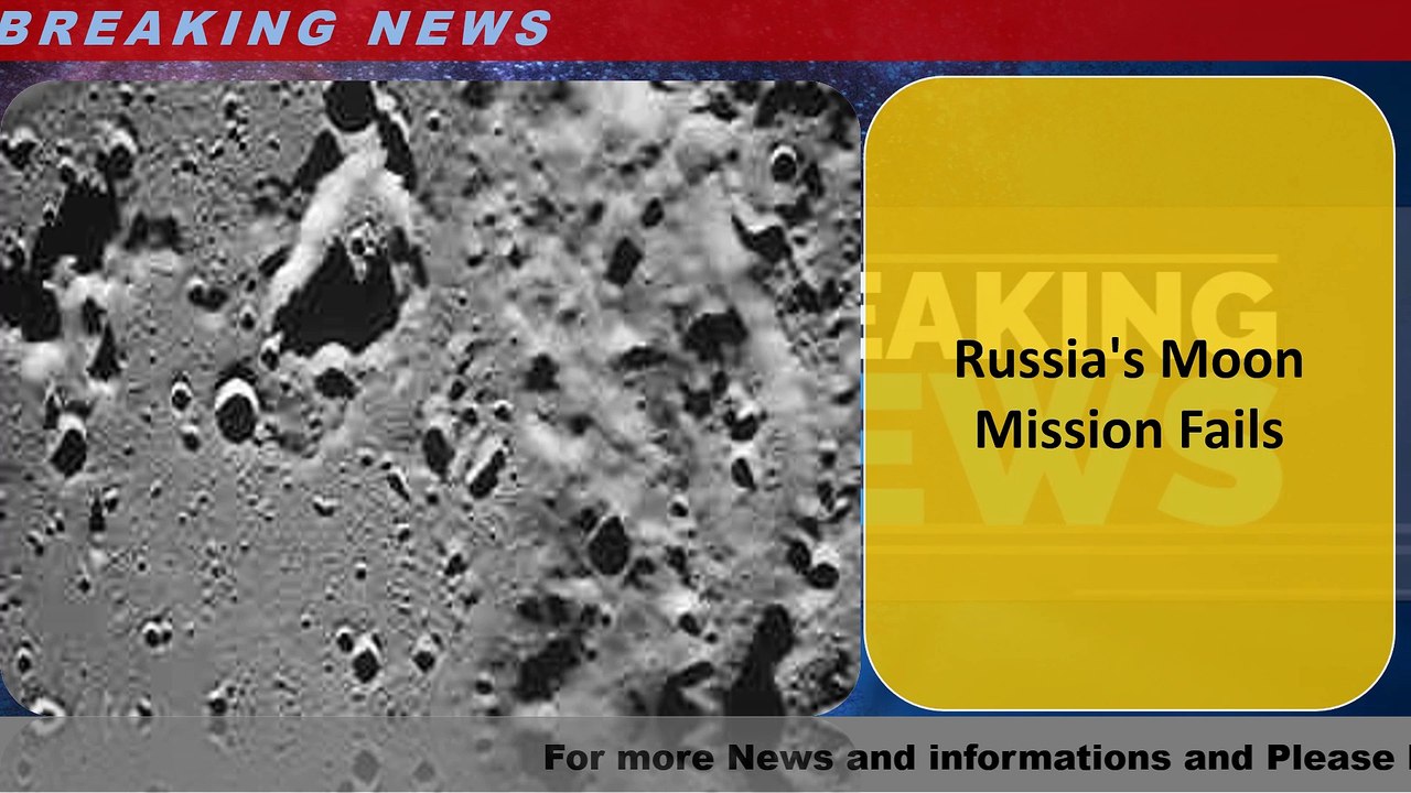 Russia's Moon Mission Fails