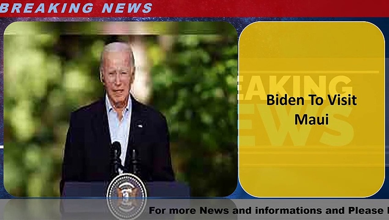 Biden To Visit Maui