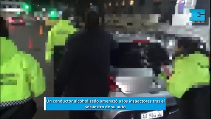 Un conductor alcoholizado amenazó a los inspectores tras el secuestro de su auto: "Los voy a..."