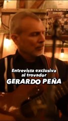 Entrevista exclusiva a Gerardo Peña | Trovando al mundo