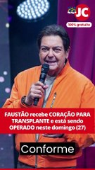 FAUSTÃO recebe CORAÇÃO PARA TRANSPLANTE e está sendo OPERADO neste domingo (27)