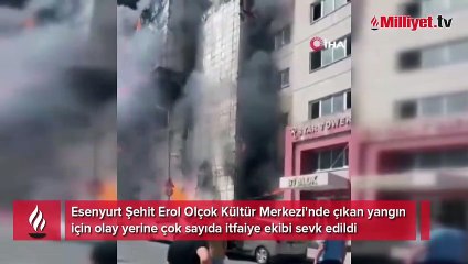 Esenyurt'ta kültür merkezinde yangın çıktı!