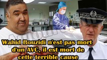 C'est terrible: La police a confirmé: Wahid Bouzidi n'est pas mort d'un AVC, il est mort de causes..