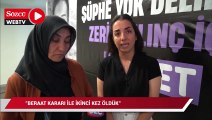 Zerin Kılınç'ın şüpheli ölümü ile ilgili acılı aile: Beraat kararı ile ikinci kez öldük