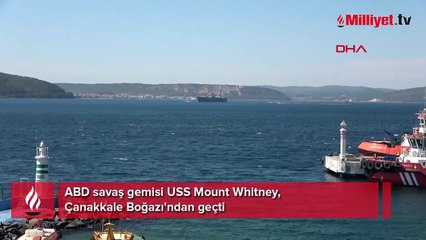 ABD savaş gemisi USS Mount Whitney, Çanakkale Boğazı'ndan geçti