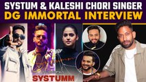 DG Immortal Interview on Systumm, Elvish Yadav, Kaleshi Chori, Fukra Insaan & Puneet Superstar