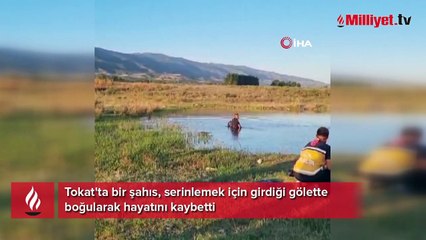 Serinlemek için gittiği gölette hayatını kaybetti