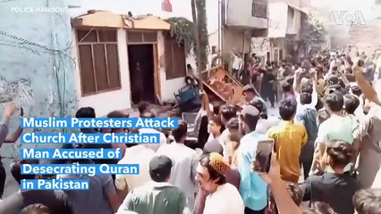 Pakistan Muslim Mob Attacks Christian Churches, Property Over Blasphemy Charges_ VOA News