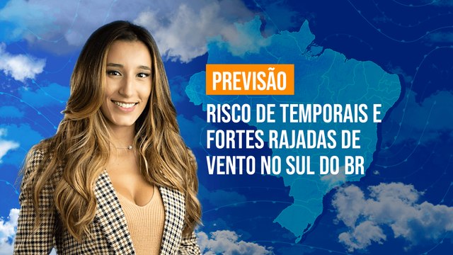 Previsão Brasil - Risco de temporais e fortes rajadas de vento no Sul do BR