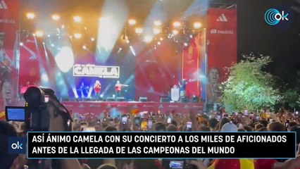 Así ánimo Camela con su concierto a los miles de aficionados antes de la llegada de las campeonas del mundo