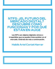 |HABIB ARIEL CORIAT HARRAR | NFT’S: ¿EL FUTURO DEL MERCADO DIGITAL? (PARTE 1) (@HABIBARIELC)