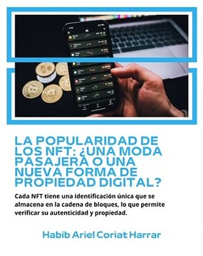 |HABIB ARIEL CORIAT HARRAR | LA POPULARIDAD DE LOS NFT: ¿UNA MODA PASAJERA? (PARTE 2) (@HABIBARIELC)