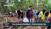 Gagalkan Tindak TPPO, TNI AL Amankan 31 Pekerja Migran Ilegal yang Hendak Dikirim ke Malaysia!