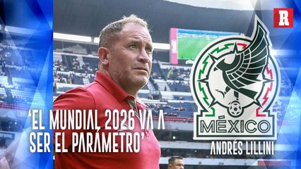Andrés Lillini sobre Selección Mexicana: ‘Es algo que soñé, no quiero desaprovecharlo’