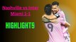 Video Highlights: Nashville vs Inter Miami 1-1 [PEN 9-10 ] Highlights #Messi .
