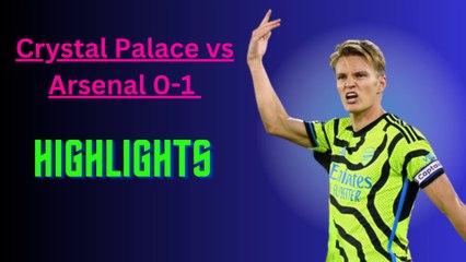 Football Video: Crystal Palace vs Arsenal 0-1 Highlights #CRYARS