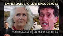 Emmerdale Episode 9761 spoilers - Airs Monday 21 August 2023