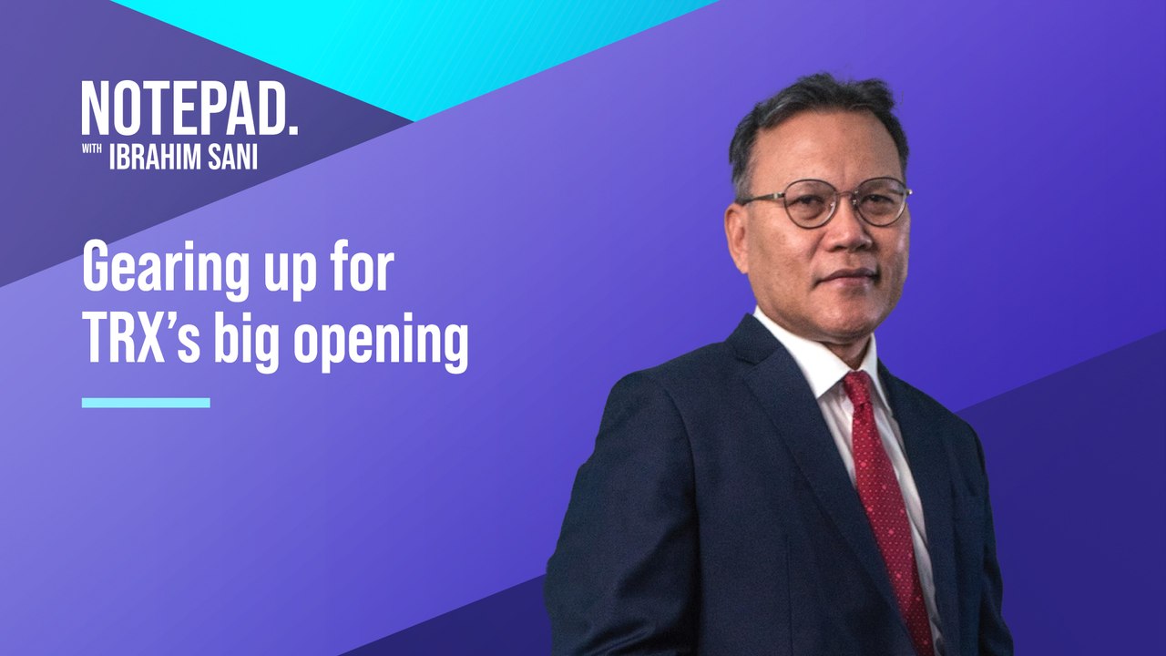 Notepad With Ibrahim Sani: Gearing up for Tun Razak Exchange’s big opening