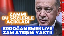 Erdoğan Emekliye Zam Detayını Resmen Açıkladı! Çarpıcı Memur Zammı Sözleri