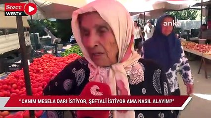 Kadirlili vatandaş "Canım mesela darı istiyor, şeftali istiyor ama nasıl alayım?"