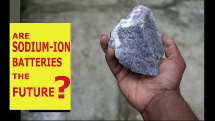 Are sodium-ion batteries the futures?