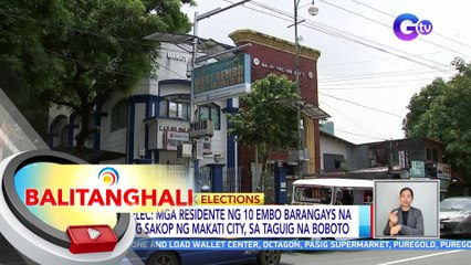 COMELEC: Mga residente ng 10 embo barangays na dating sakop ng Makati City, sa Taguig na boboto | BT