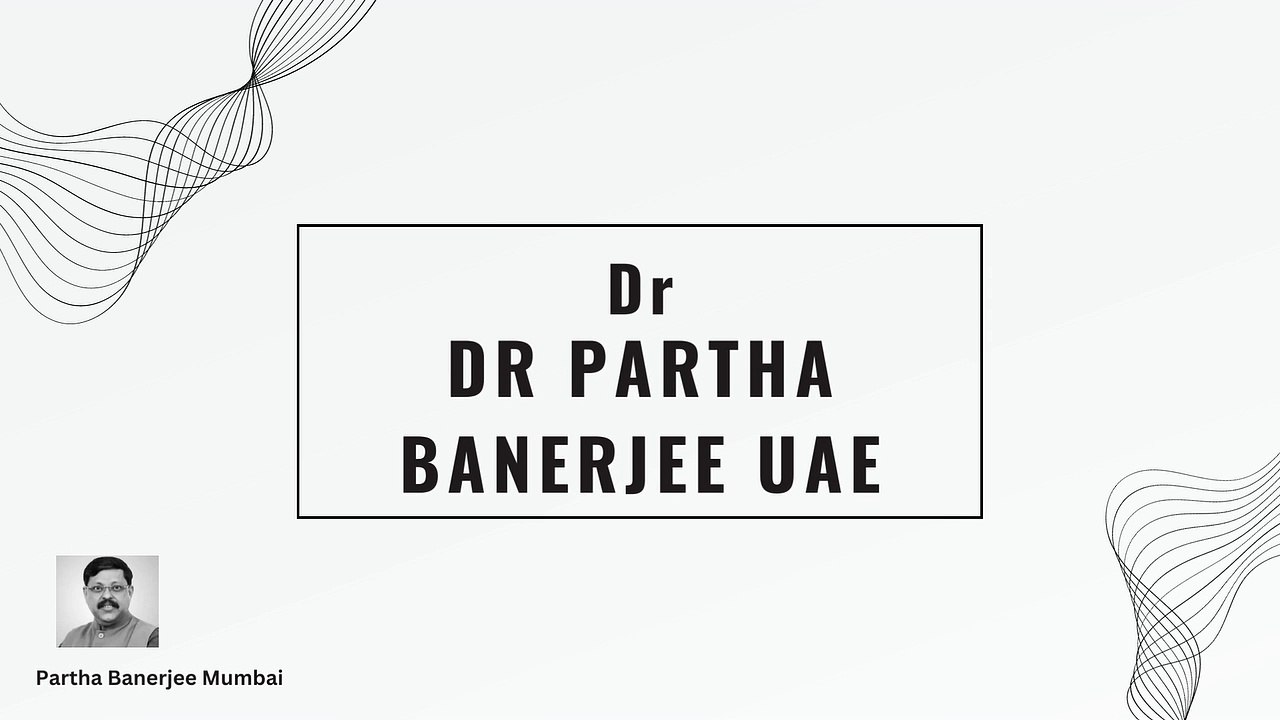 Dr Partha Banerjee UAE