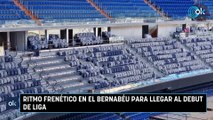 Ritmo frenético en el Bernabéu para llegar al debut de Liga