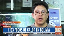 Informe sobre los incendios activos en Beni, Santa Cruz y La Paz