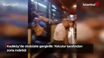 Kadıköy'de otobüste gerginlik! Yolcular tarafından zorla indirildi