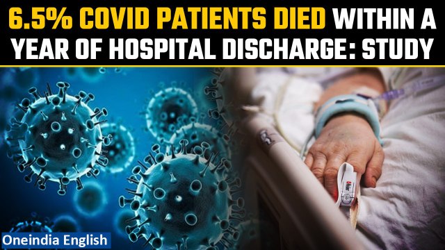 Covid-19 ICMR study: 6.5% Covid patients died within a year of hospital discharge | Oneindia News