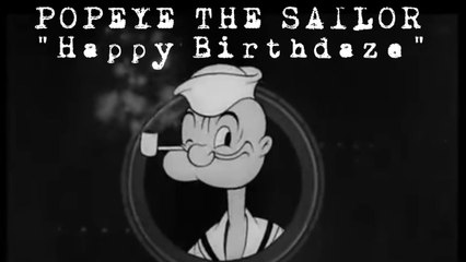 Popeye the Sailor - Happy Birthdaze (Vintage Cartoons)