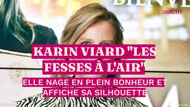 Karin Viard les fesses à l'air elle nage en plein bonheur et affiche sa silhouette de rêve