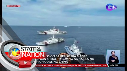 Resupply mission sa BRP Sierra Madre sa Ayungin Shoal, tagumpay sa kabila ng pangha-harass ng China | SONA