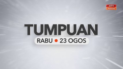 Tumpuan Rabu - 23 Ogos 2023