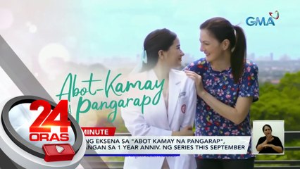 Matitinding eksena sa "Abot Kamay na Pangarap", dapat abangan sa 1 year anniv. ng series this September | 24 Oras