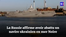 La Russie affirme avoir abattu un navire ukrainien en mer Noire