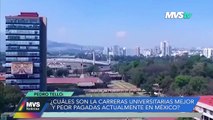 ¿CUÁLES SON LAS CARRERAS UNIVERSITARIAS MEJOR Y PEOR PAGADAS ACTUALMENTE EN MÉXICO?