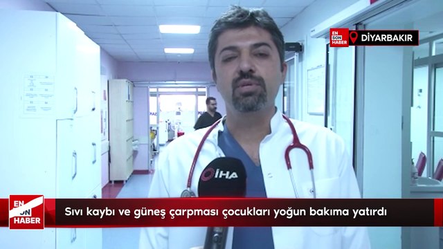 Diyarbakır'da sıvı kaybı ve güneş çarpması çocukları yoğun bakıma yatırdı
